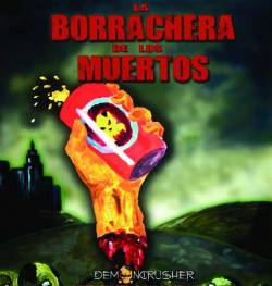 Demoncrusher : La Borrachera de los Muertos
